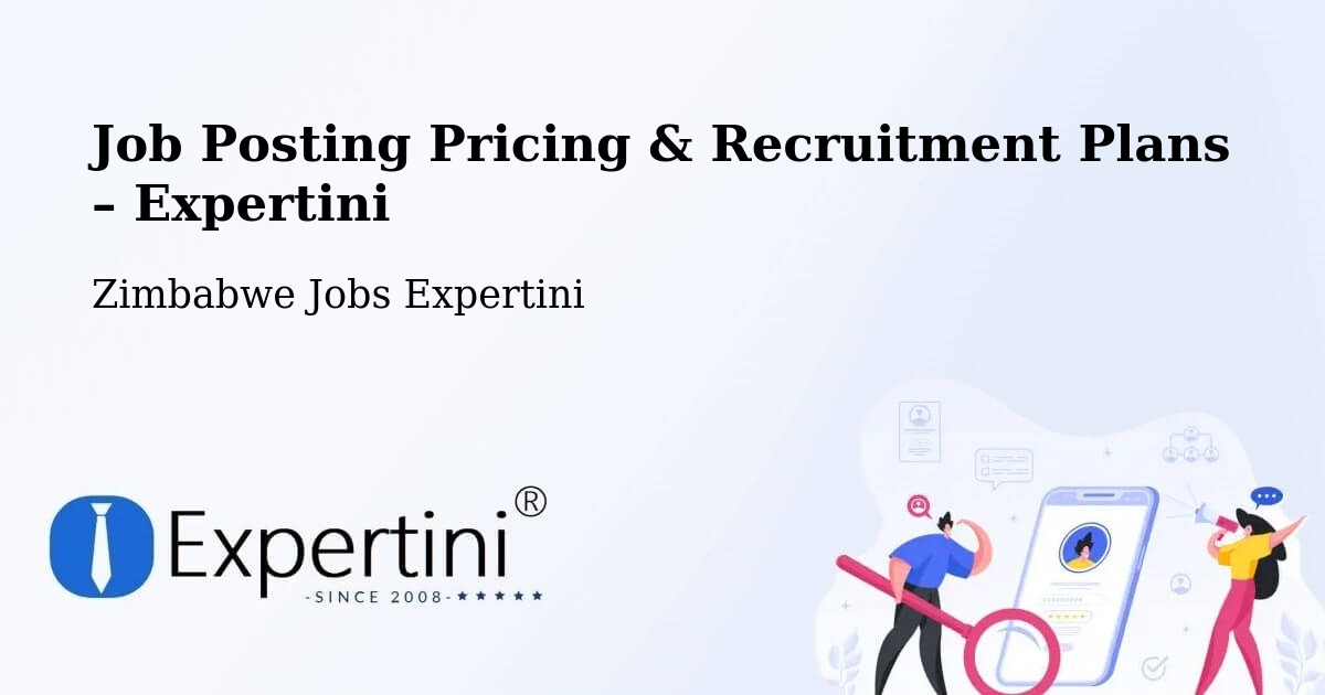Job Posting Pricing & Recruitment Plans – Binga - Binga, Zimbabwe Jobs Expertini