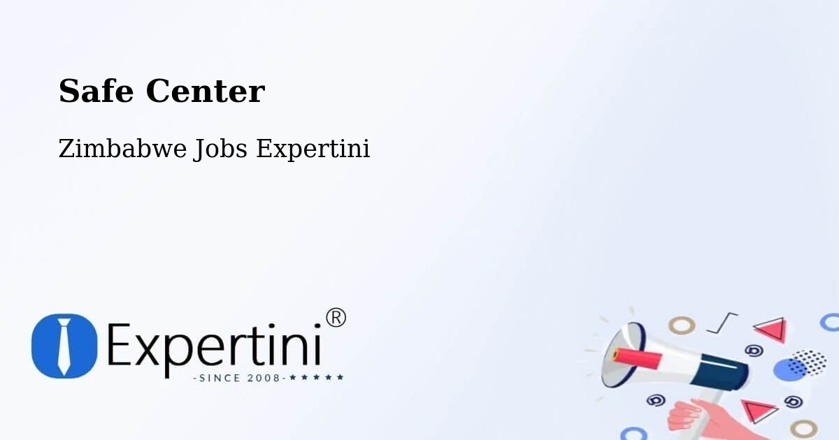 Safety Center – Binga - Zimbabwe Jobs Expertini